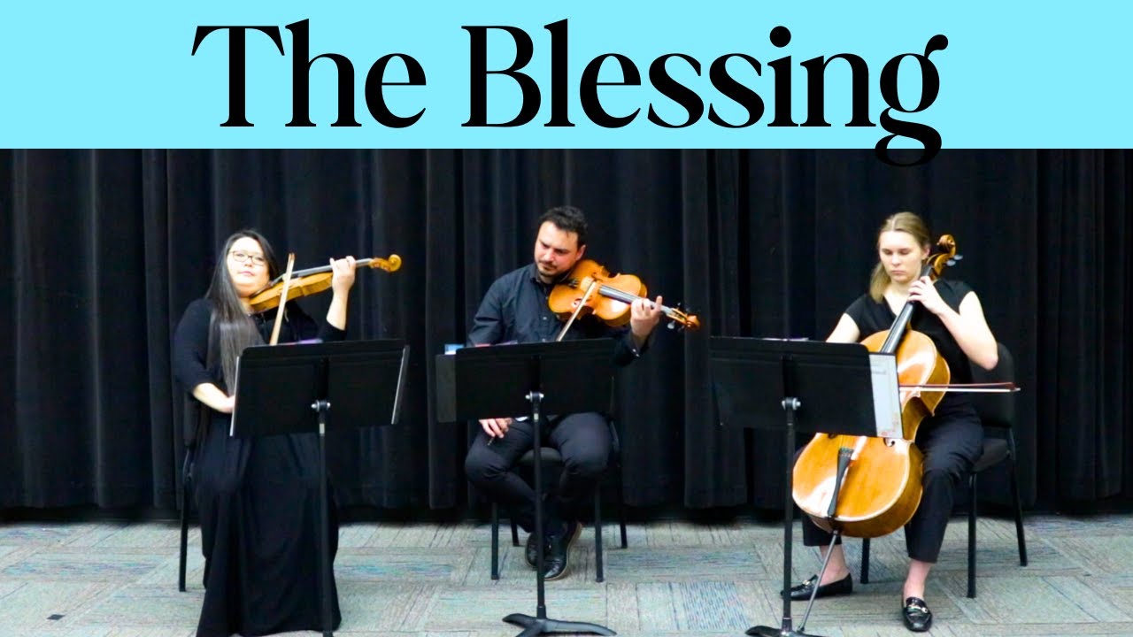 The Blessing - Kari Jobe, Cody Carnes, Elevation Worship - String Trio - Grace Music Events