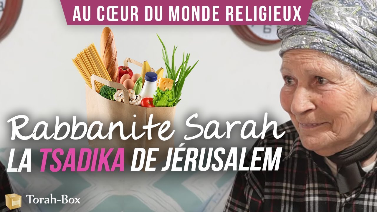 Au c&oelig;ur du monde juif religieux : Rabbanite Sarah, la Tsadika de J&eacute;rusalem !