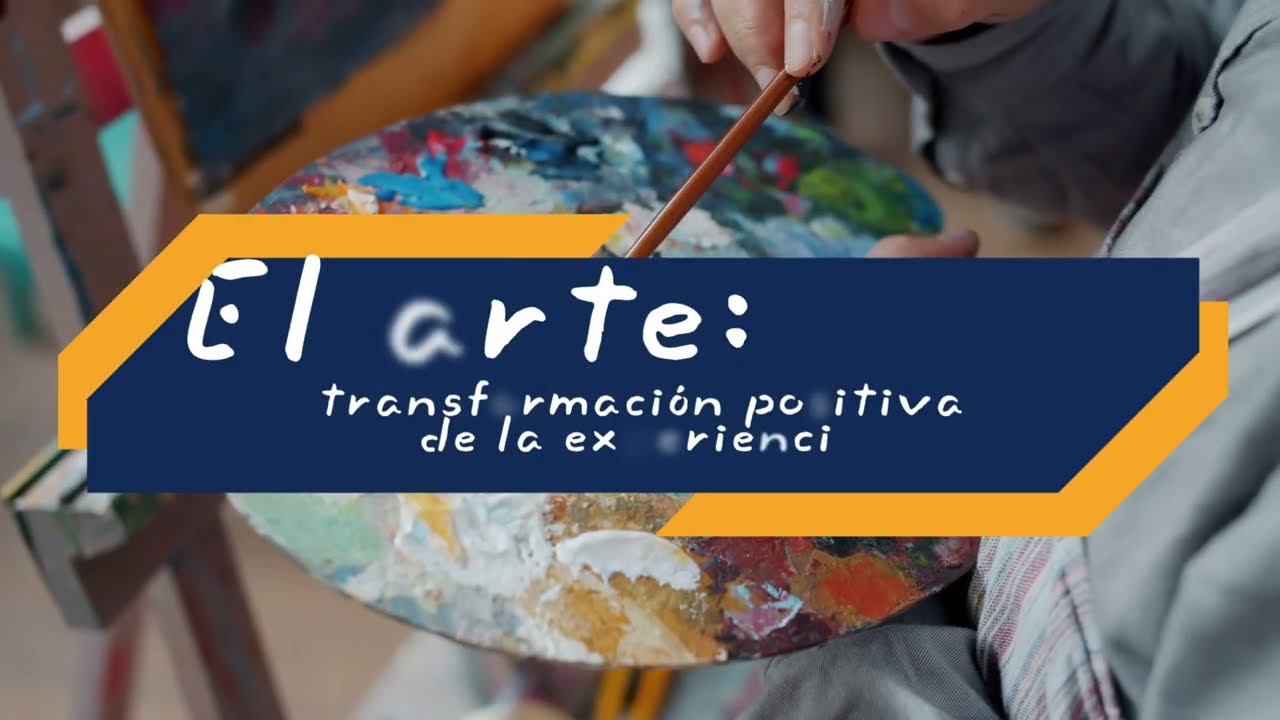 El arte: transformación positiva de la experiencia