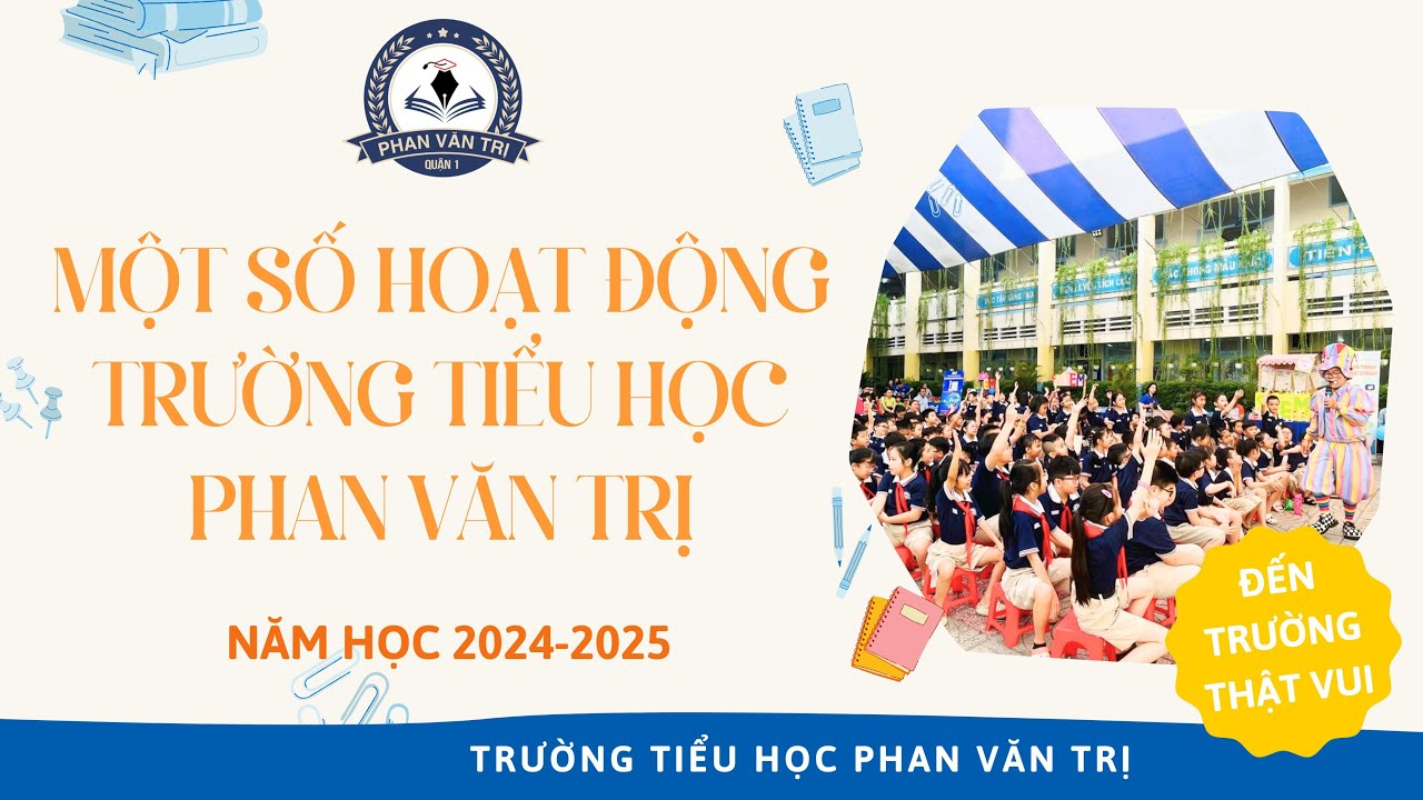 Một số hoạt động của Giáo viên và Học sinh tại trường Tiểu học Phan Văn Trị Quận 1