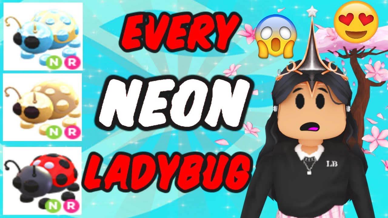 Every NEON LADYBUG on ADOPT ME!! 😍