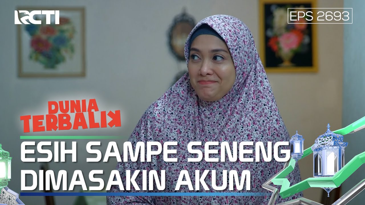 Esih Seneng Banget Dimasakin Akum Untuk Sahur - DUNIA TERBALIK