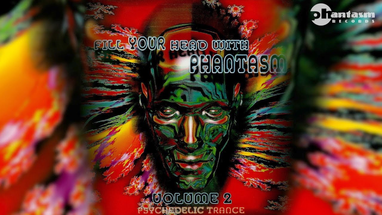 Fill Your Head With Phantasm vol 2 [Goa Trance mix]