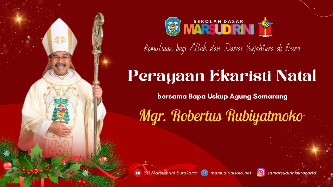 PERAYAAN EKARISTI NATAL - SD MARSUDIRINI SURAKARTA - Mgr. ROBERTUS RUBIYATMOKO