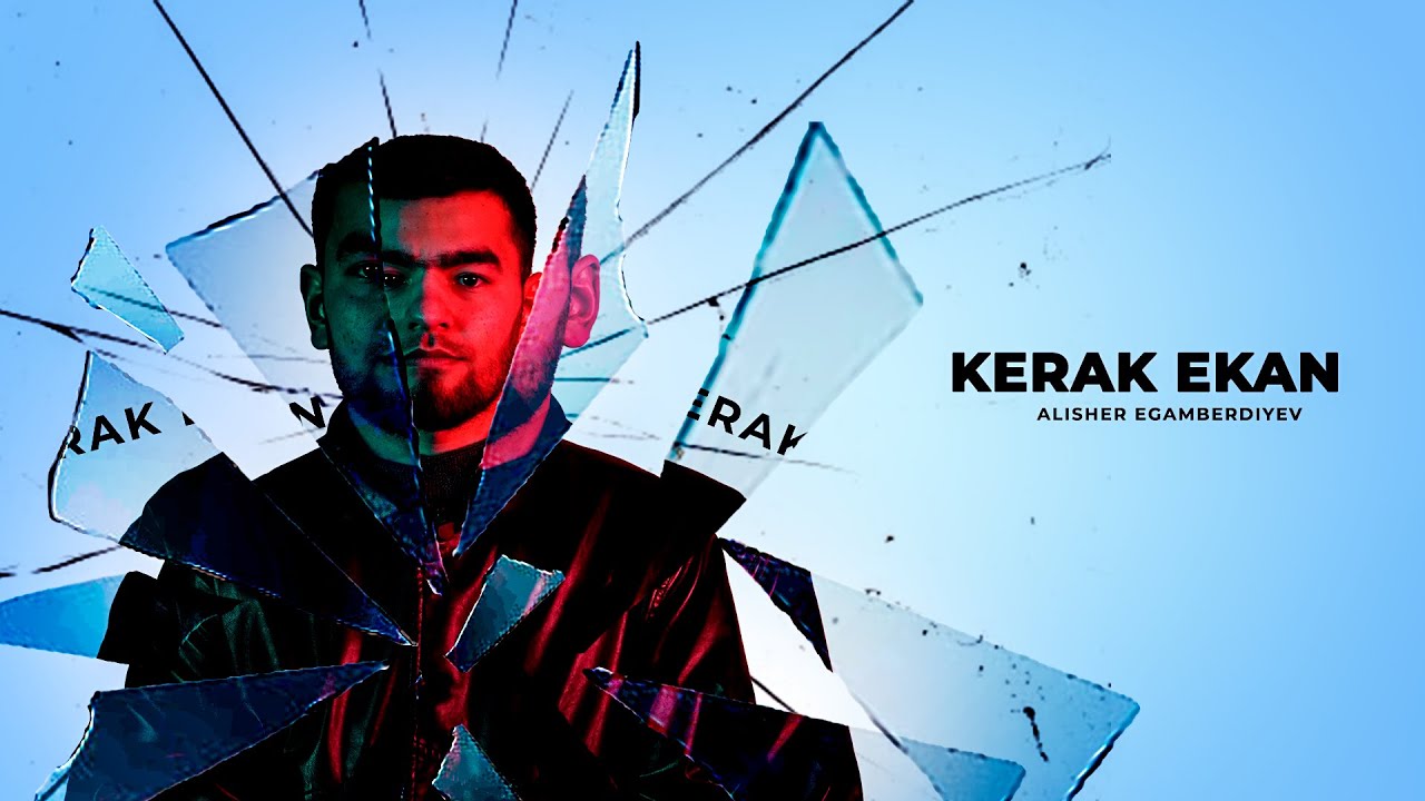 Alisher Egamberdiyev - Kerak ekan (mood video)