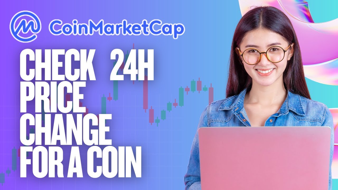 How to Check 24h Price Change for a Coin in CoinMarketCap | 202 Guide