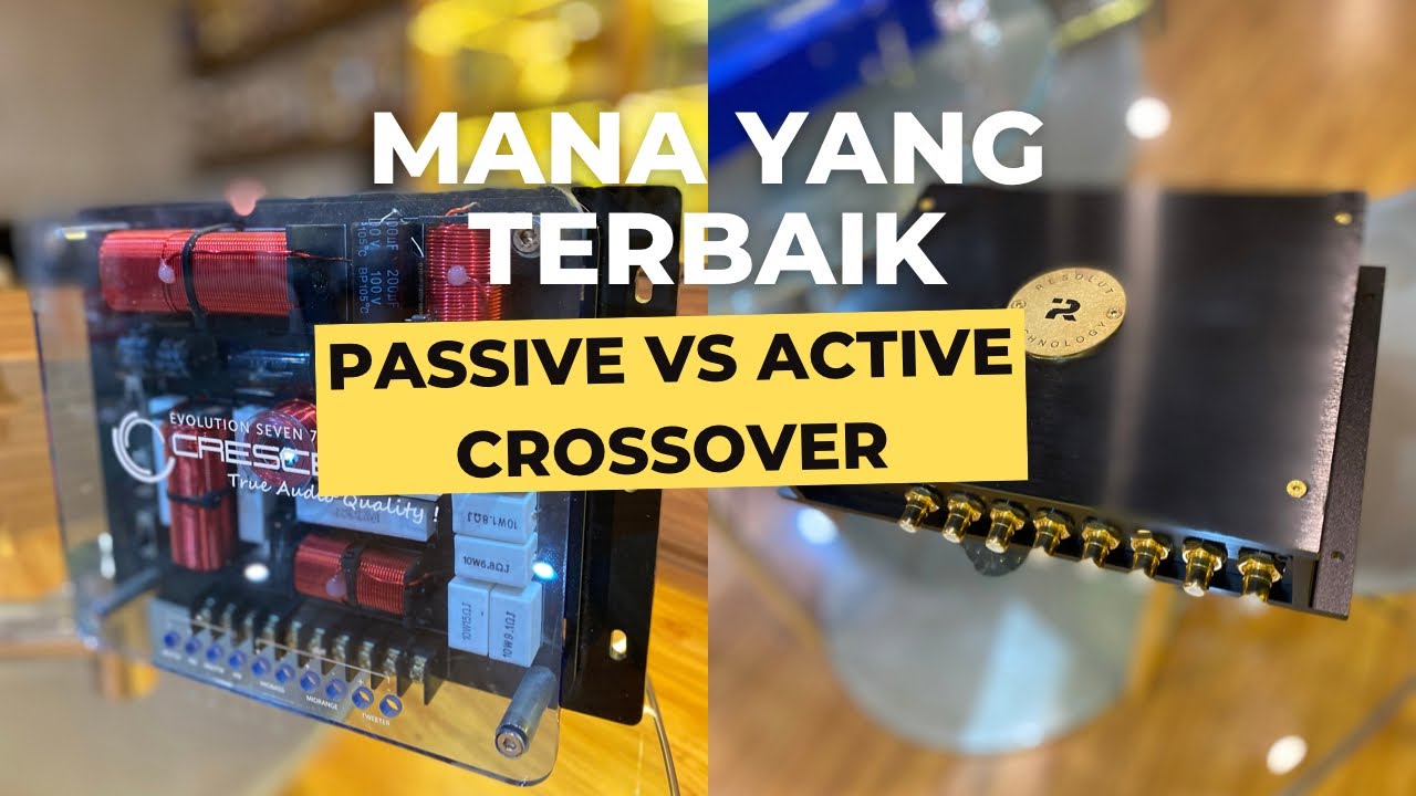 MANA SISTEM AUDIO MOBIL LEBIH BAIK PASSIVE ATAU ACTIVE XOVER ?
