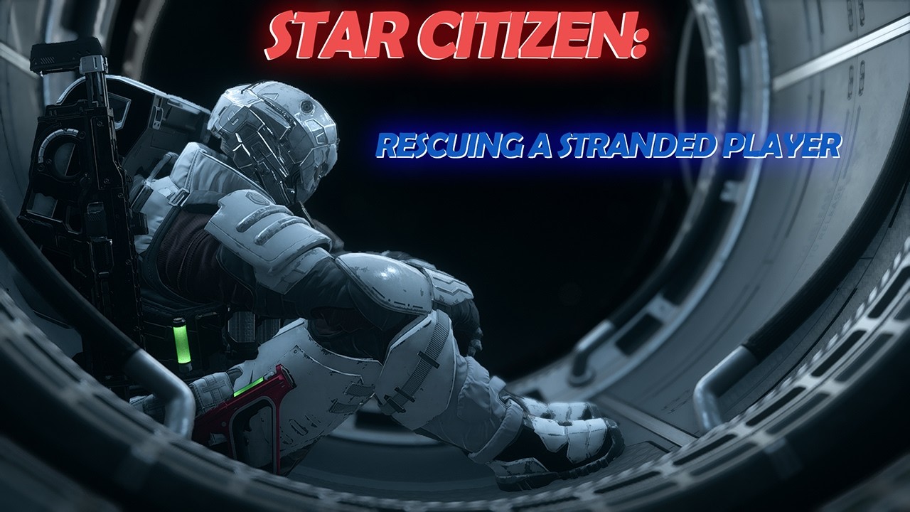 Star Citizen: Rescuing a Stranded Player In Space- Rescue Series