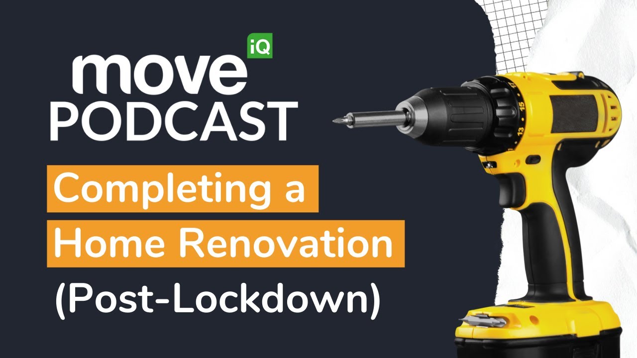 Completing a Home Renovation (Post-Lockdown) | Property Podcast S4 EP8