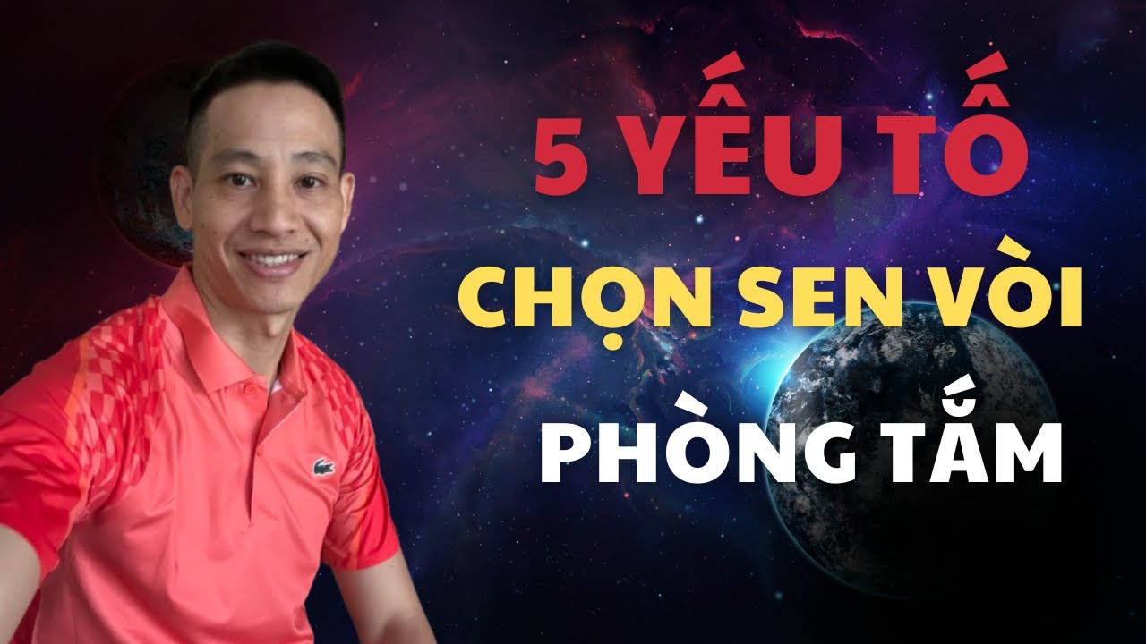 5 CÁCH LỰA CHỌN SEN VÒI PHÒNG TẮM BỀN ĐẸP Tối Ưu Lâu Dài Cho Gia Đình.