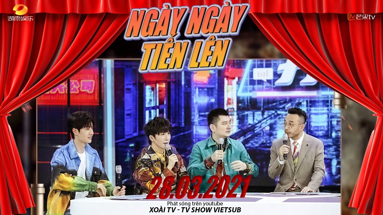 【Vietsub】Ngày Ngày Tiến Lên 28/03 | Từ Nghệ Dương, Châu Vũ Đồng, Tạ Khả Dần