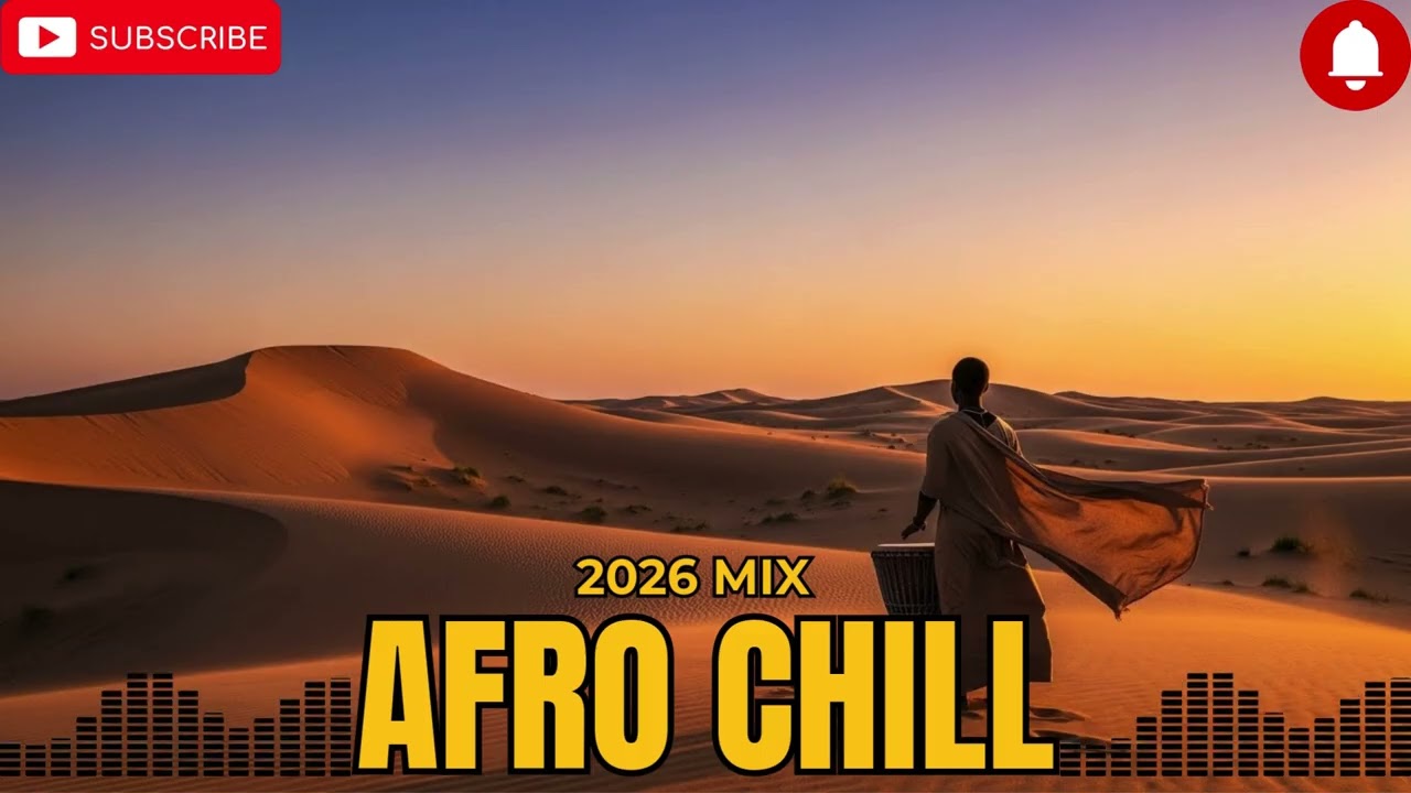 🎧 Afro Chill & Melodic Best of 2026 ✨