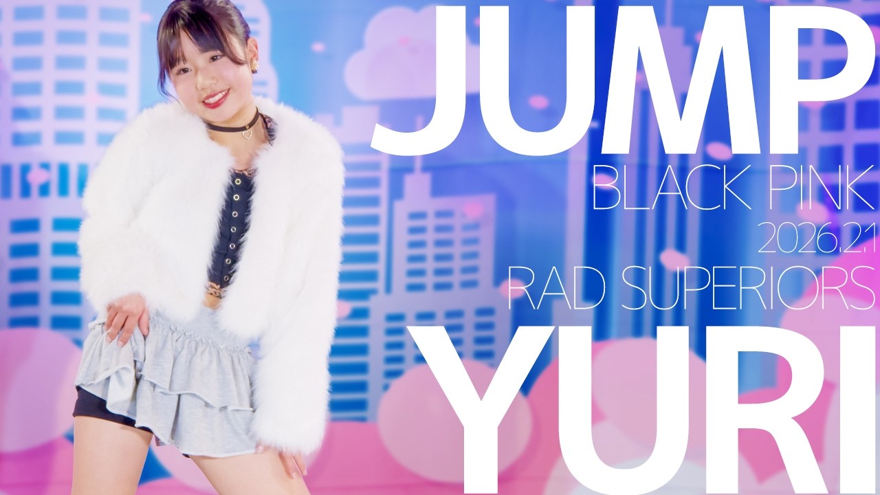 YURI(RAD SUPERIORS) - JUMP(BLACK PINK) Japanese dance cover / 東京アイドル劇場（アイゲキ）