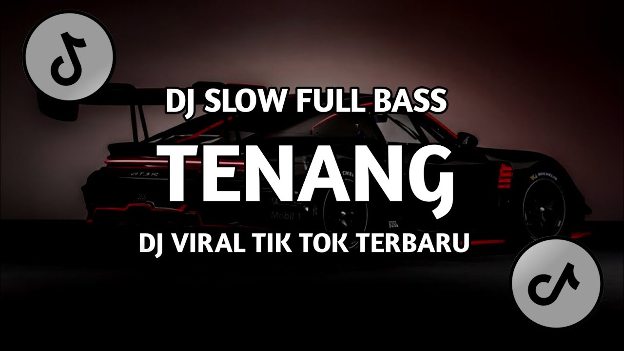 DJ TENANG | REMIX | DJ SLOW FULL BASS TERBARU VIRAL TIK TOK