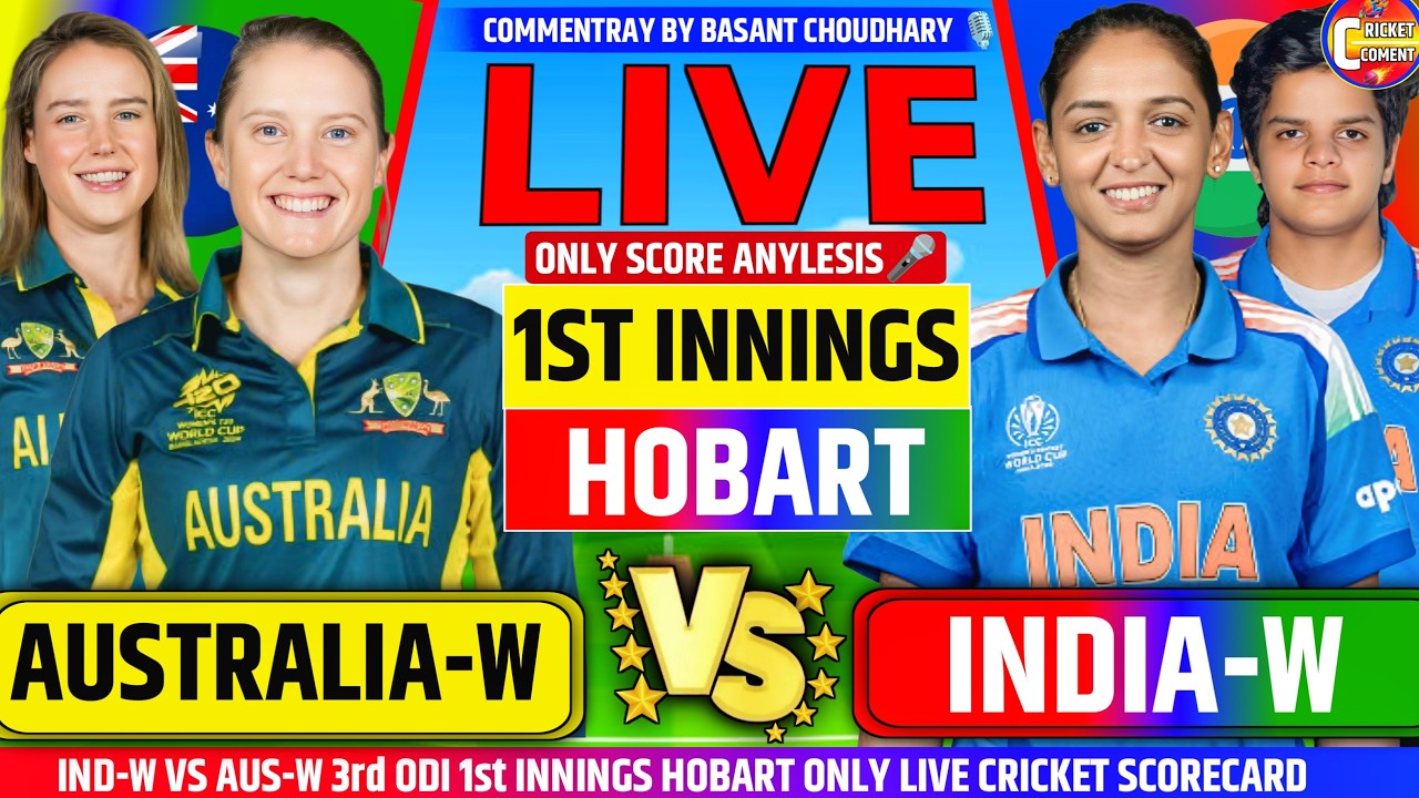 🔴INDIA-W VS AUSTRALIA-W 3RD ODI 1st INNINGS ONLY SCORE  ANYLESIS FAN CHAT& COMMENTARY
