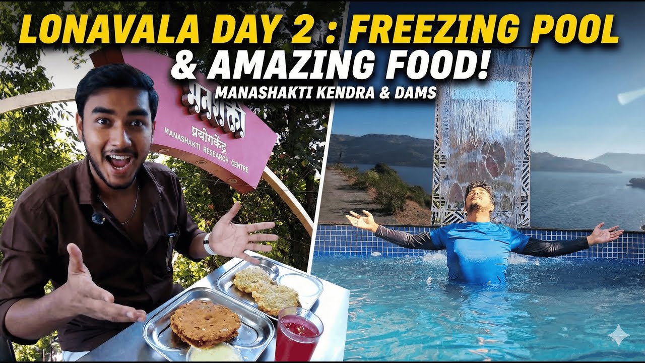 FREEZING POOL& AMAZING FOOD | Lonavla Day 2 | MANASHAKTI KENDRA | Valvan Dam | Tungarli Dam