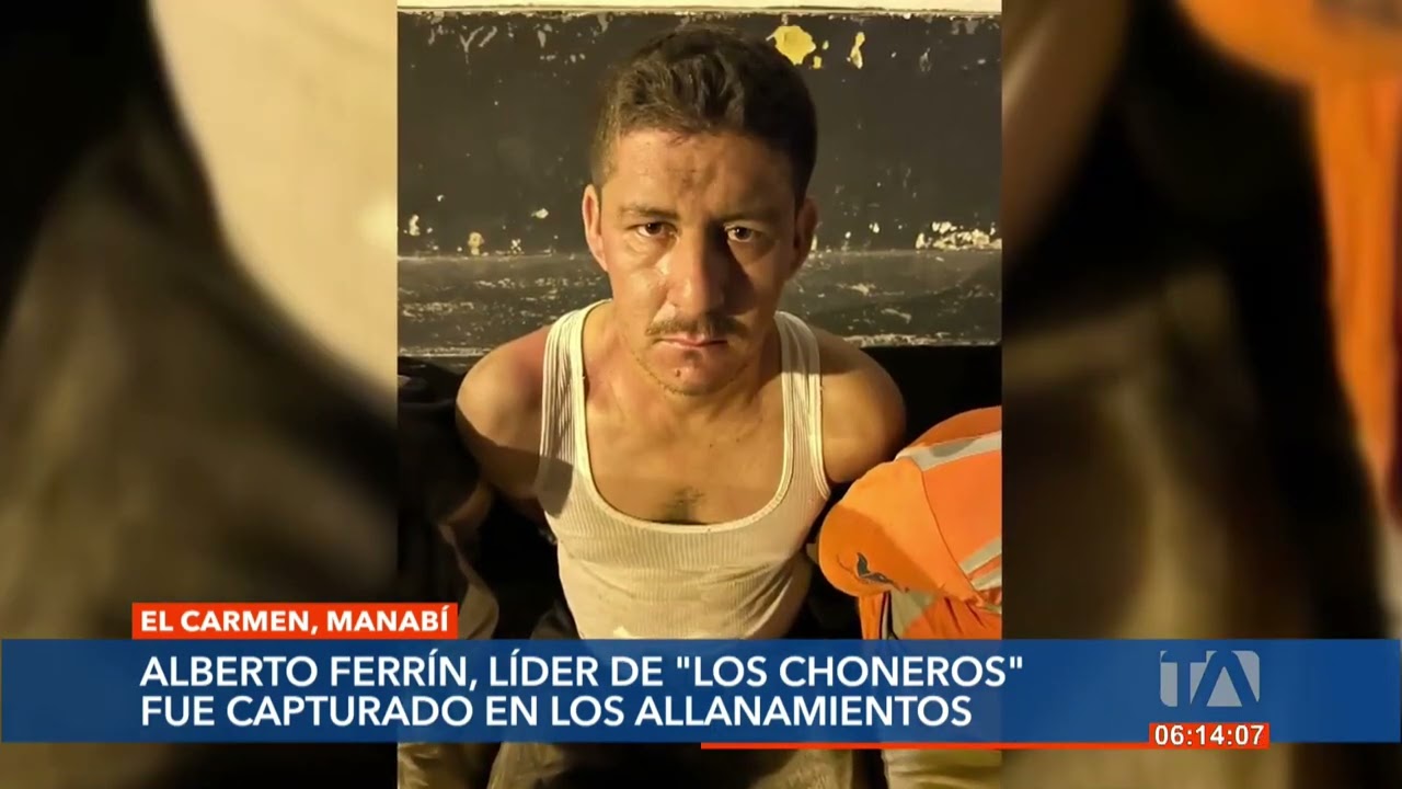 Luis Ferrín, uno de los más buscados en Ecuador fue capturado en Manabí