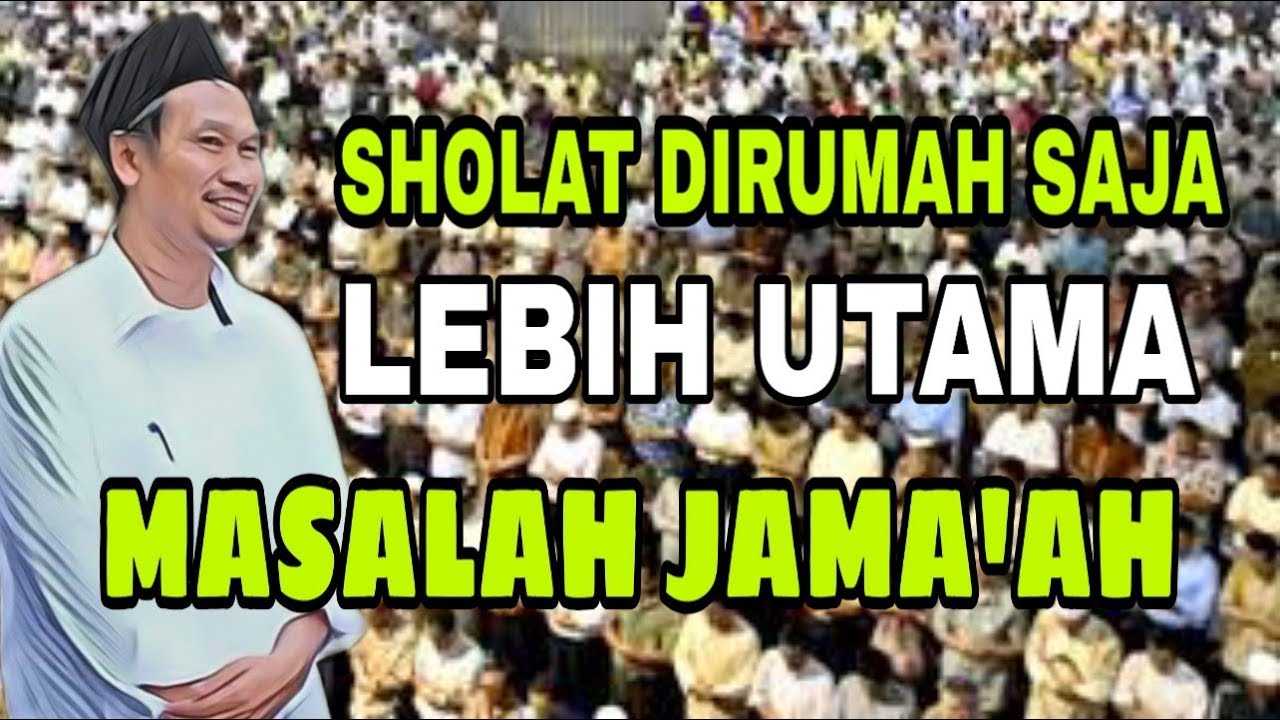 Keutamaan Sholat dirumah Dan masalah Sholat Jama'ah, Gus Baha Terbaru