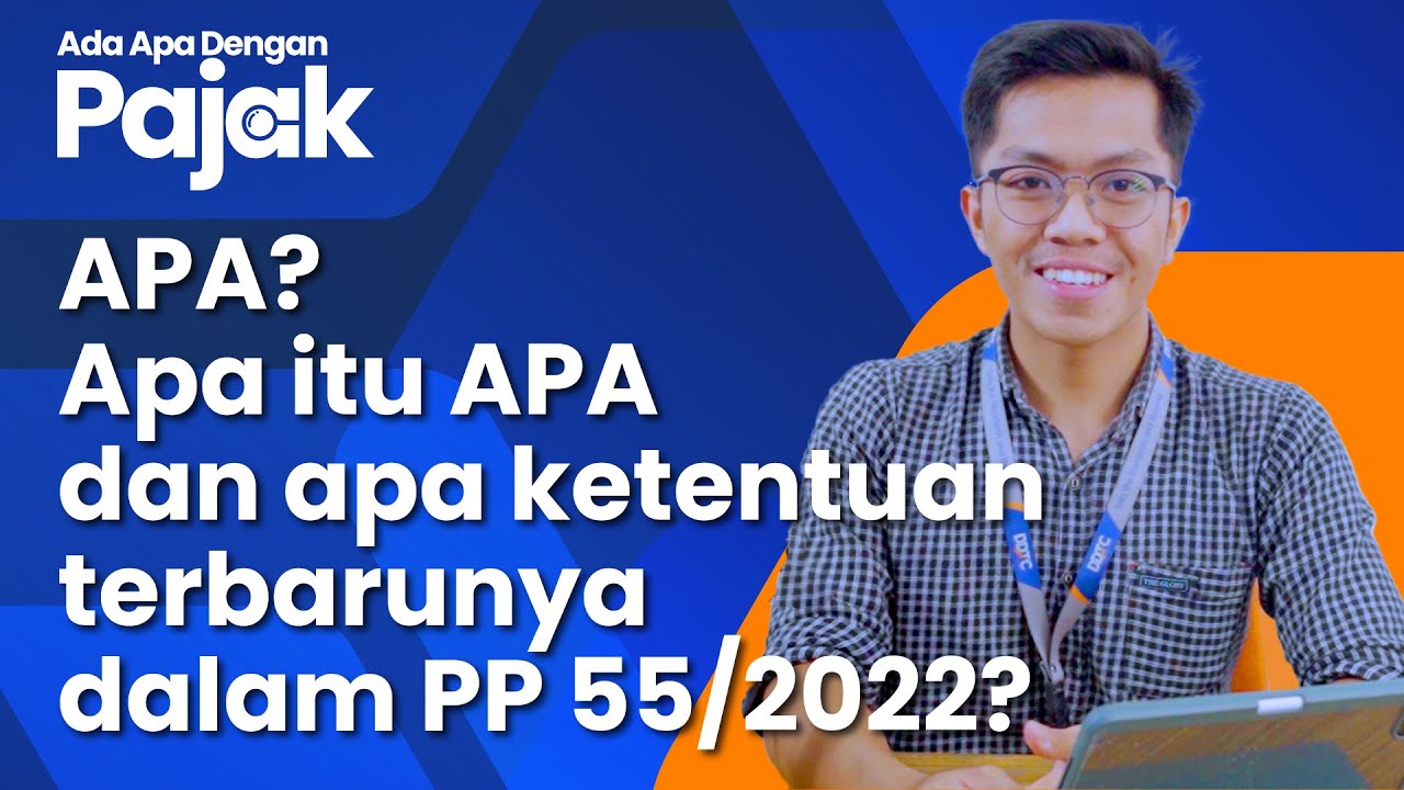 Apa itu ‘Advance Pricing Agreement’ (APA) dan Bagaimana Penerapannya di Indonesia?