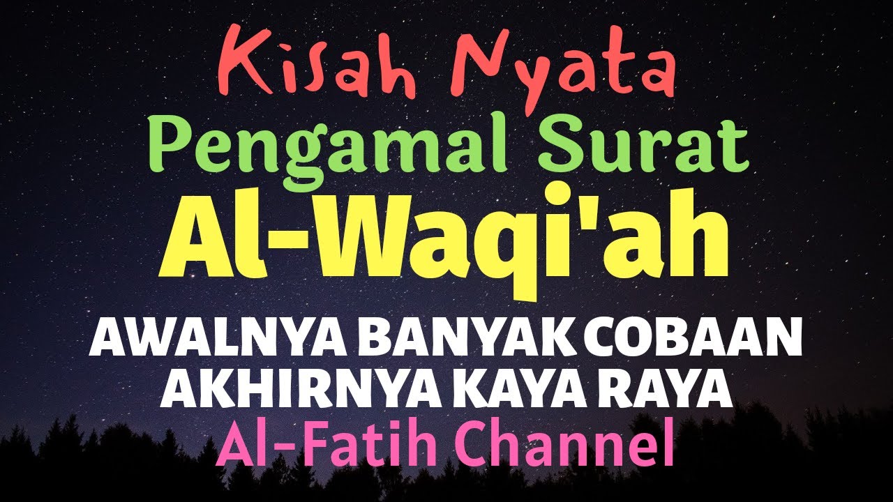 Kisah Nyata! Pengamal Surat Al-Waqiah. Awalnya Banyak Cobaan, Akhirnya Kaya Raya | Al-Fatih Channel.