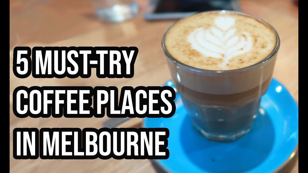 5 MUST-TRY Melbourne Coffee Cafes | Things to do in Melbourne 2019