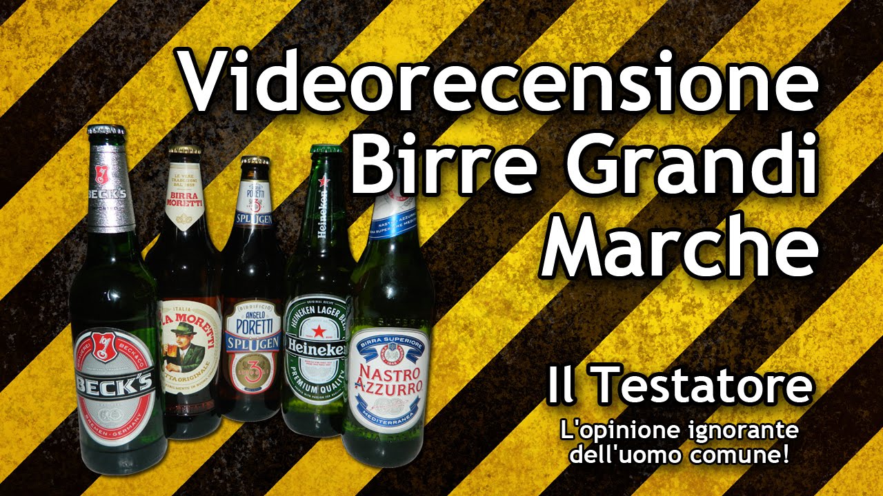 Video recensione Birre Grandi Marche (Beck's, Moretti, Nastro Azzurro, Poretti, Heiniken)