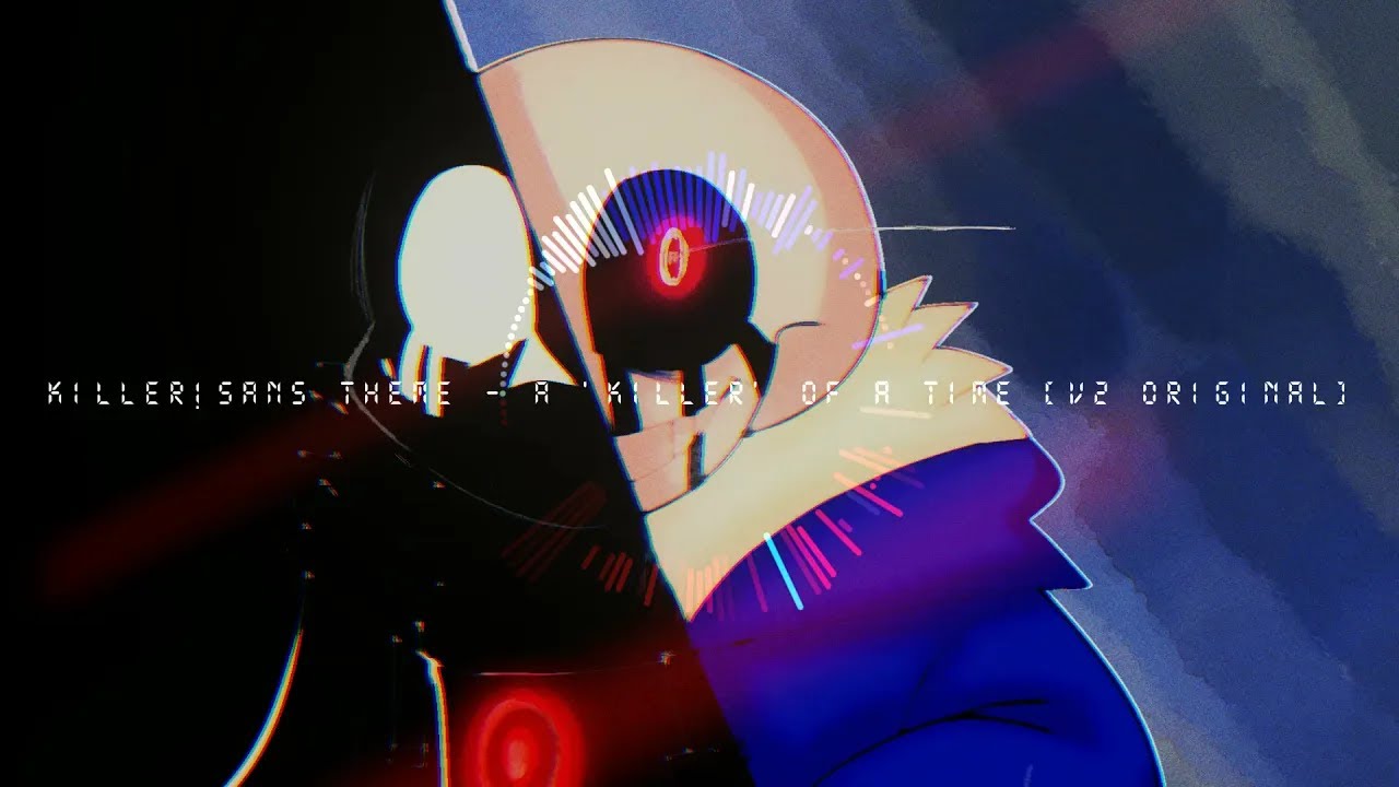 Reupload: Killer! Sans - A 'KILLER' Of A Time [v2]