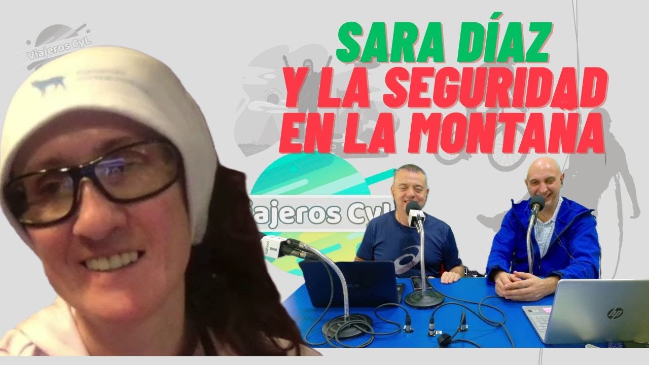 ViajerosCyL T7P1, hoy con Sara Díaz, montañera y aventurera (5-febrero-2026)