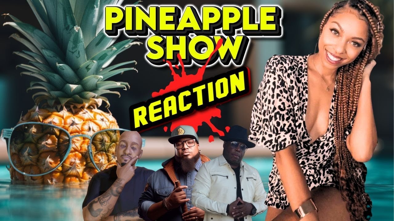 The Pineapple Reaction Show