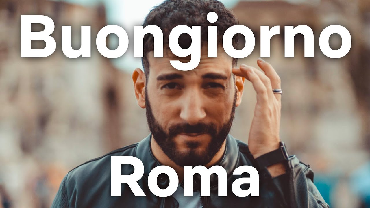 Buongiorno Roma, te sei svejata?