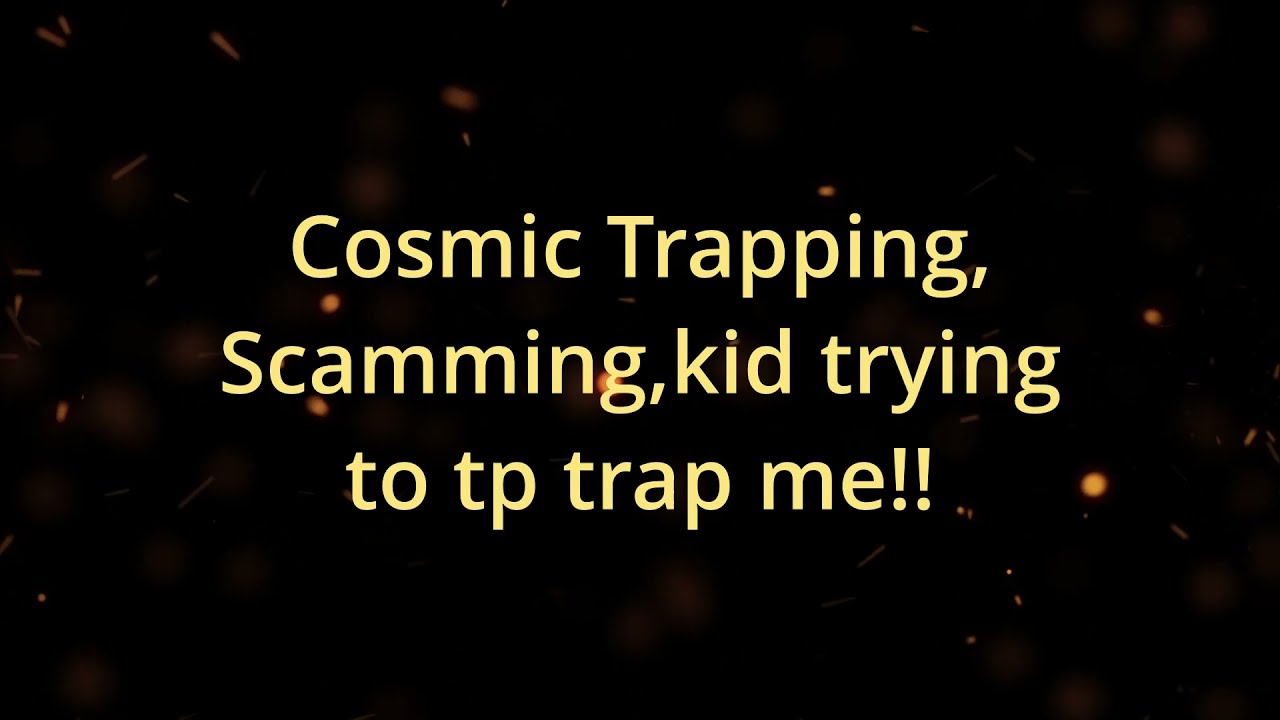 COSMICPVP Trapping/scamming Montage #1/#7