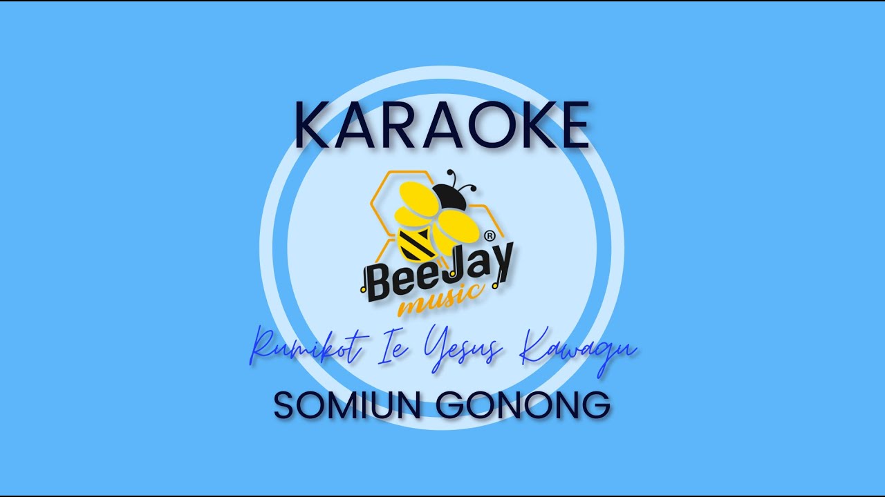 Somiun Gonong - Rumikot Ie Yesus Kawagu || KARAOKE