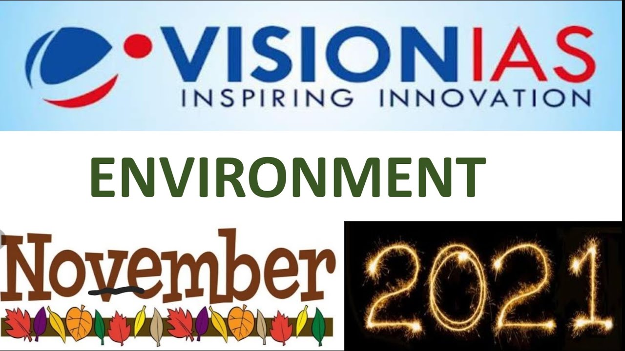 Vision Ias CA November 2021:ENVIRONMENT-UPSC/STATE_PSC