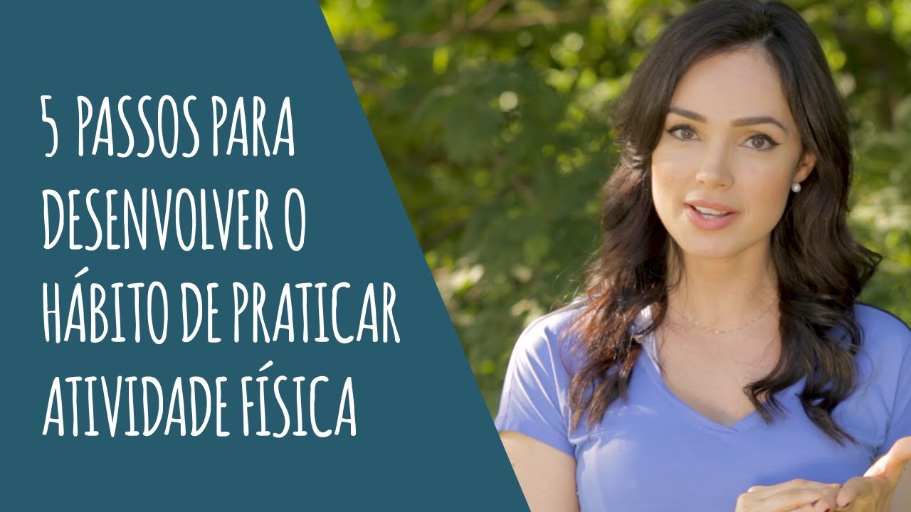 5 Passos para desenvolver o hábito de praticar atividade física.