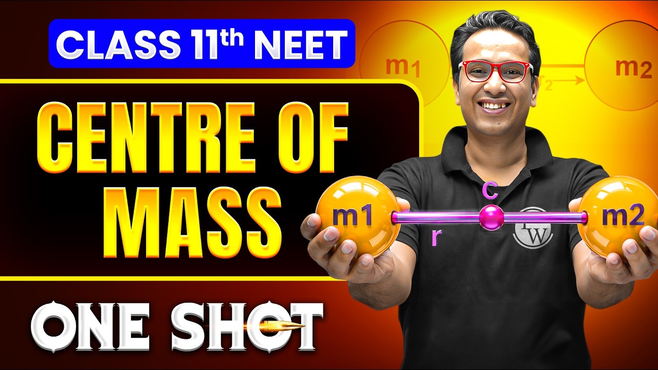 Centre of Mass in ONE SHOT || All Concepts, Tricks & PYQ || NEET 2026