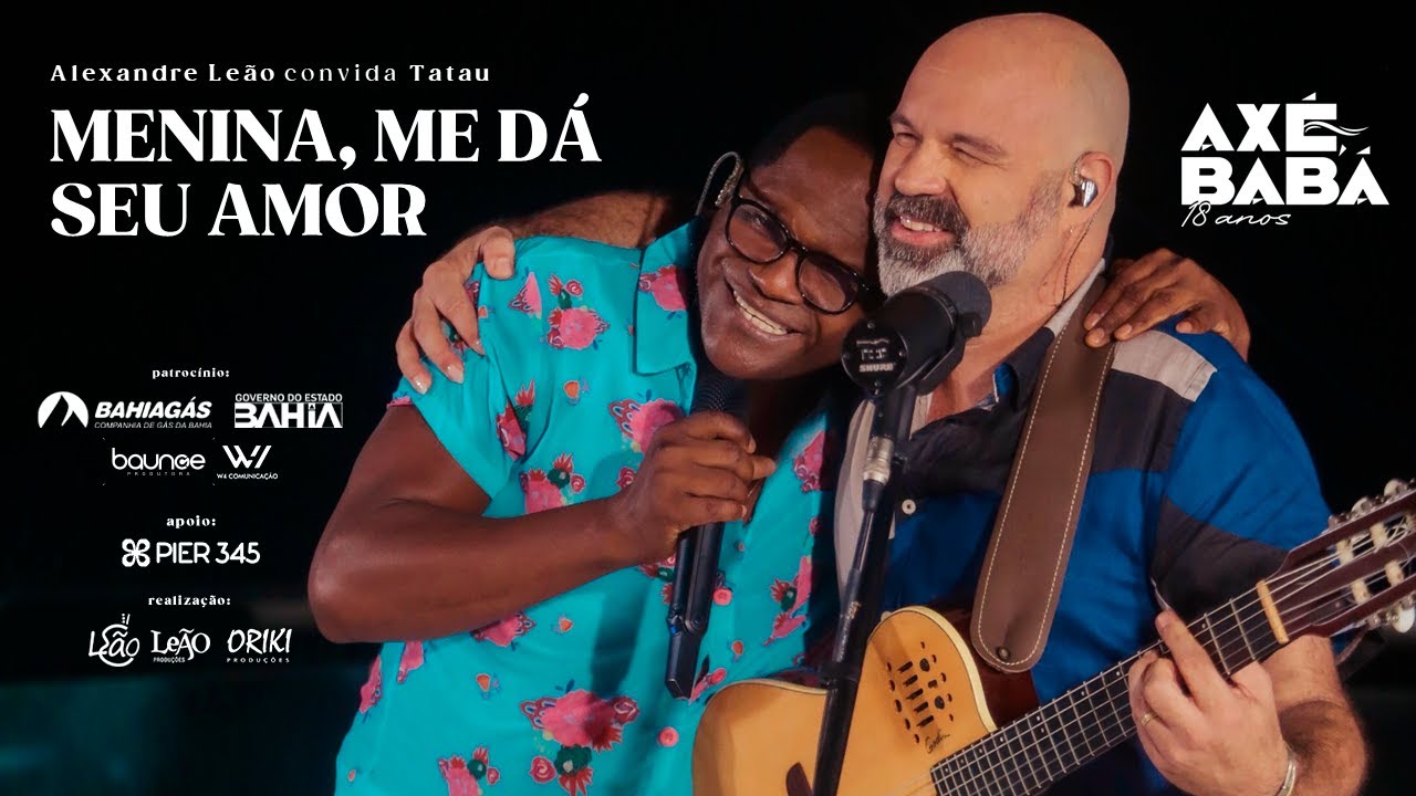 MENINA, ME DÁ SEU AMOR - Alexandre Leão e Tatau - Axé, Babá 18 anos