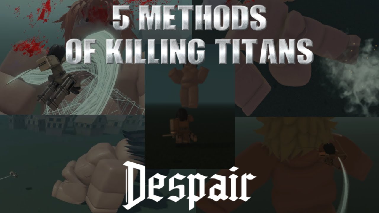 Despair | 5 Methods to Kill Titans