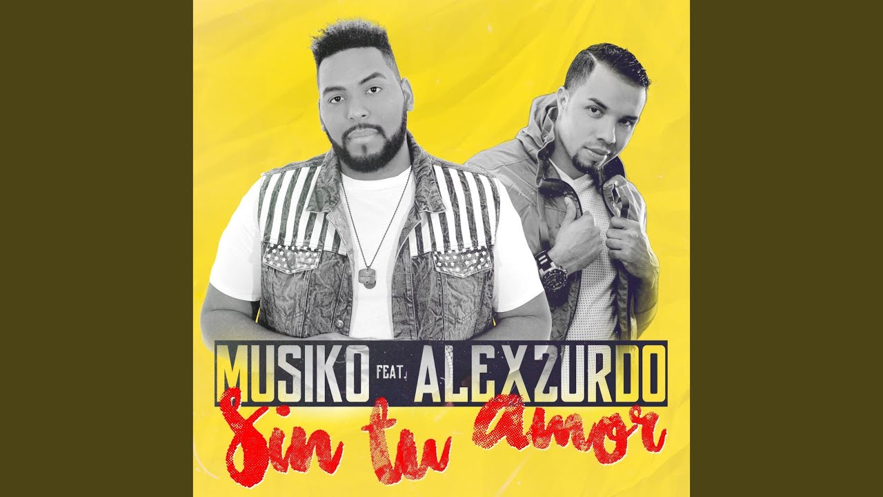 Sin Tu Amor (feat. Alex Zurdo)