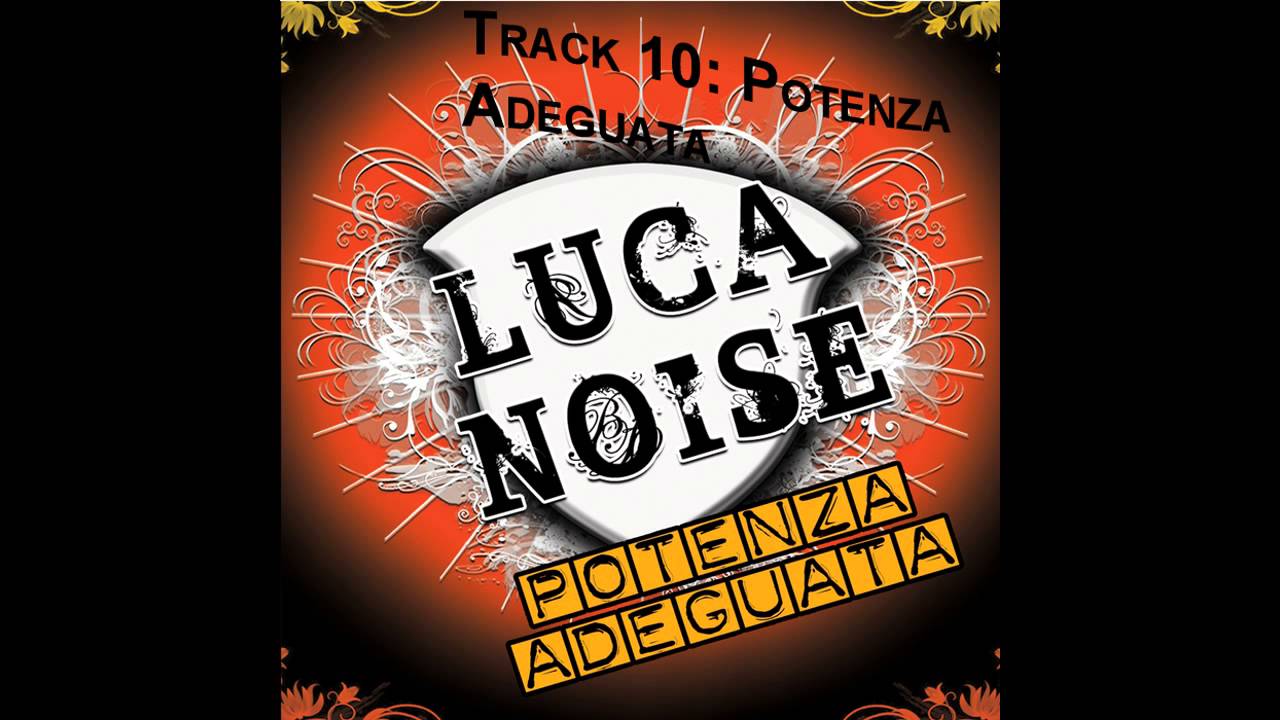 Luca Noise - Potenza Adeguata