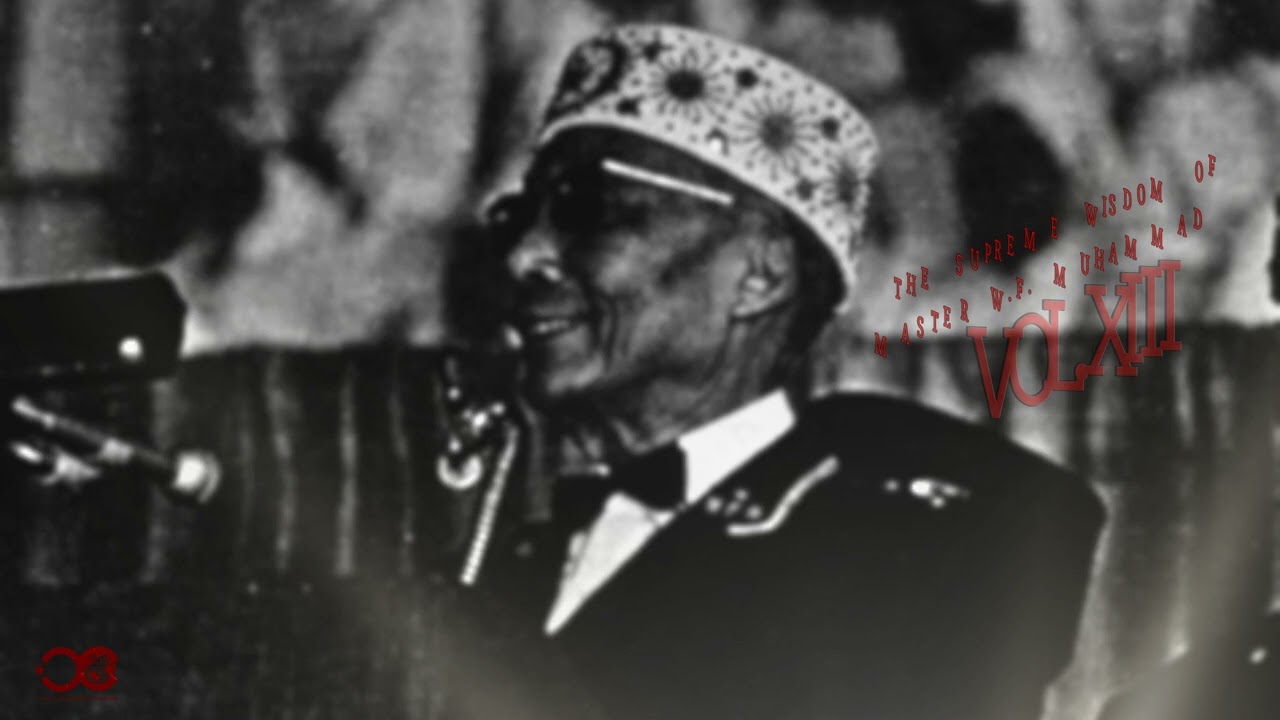 THE SUPREME WISDOM OF MASTER FARD MUHAMMAD VOL.XIII-MESSENGER ELIJAH MUHAMMAD