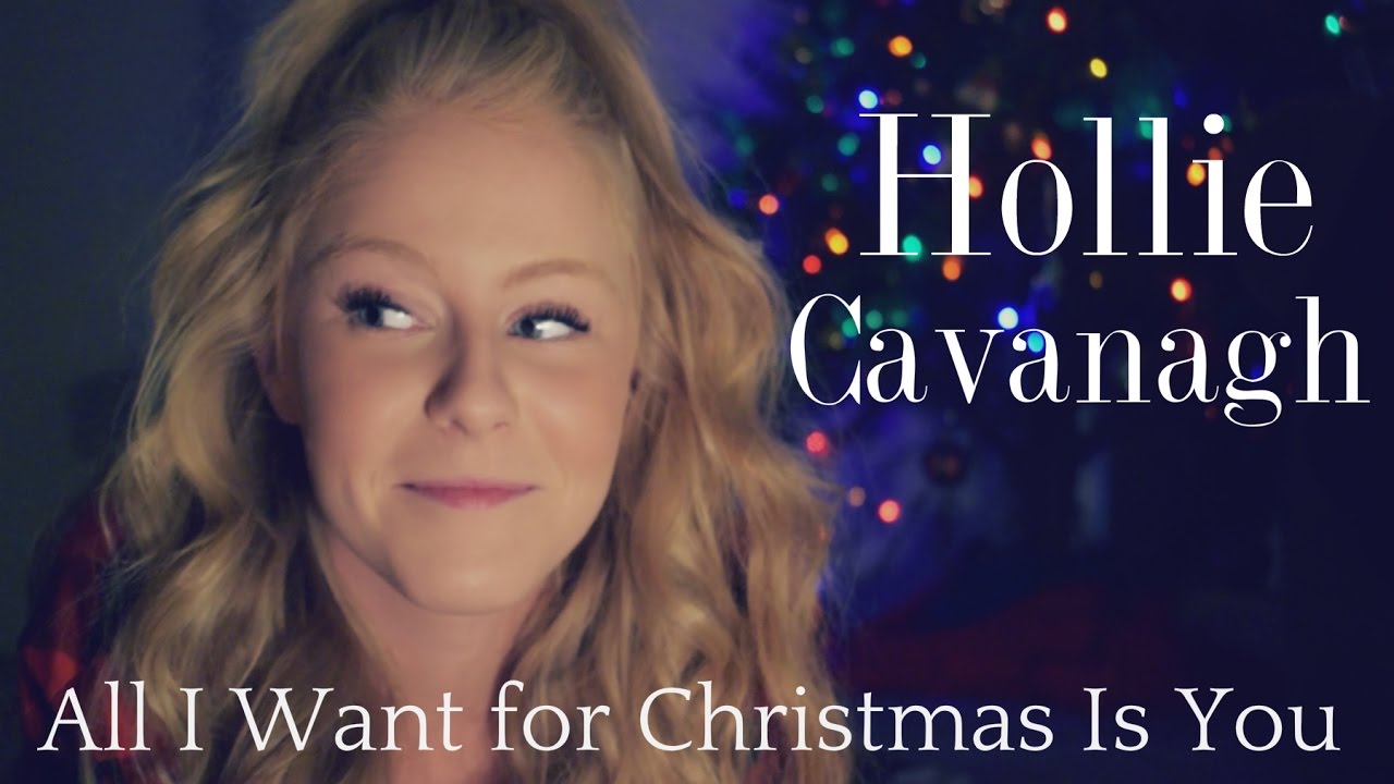 All I Want For Christmas Is You - Hollie Cavanagh