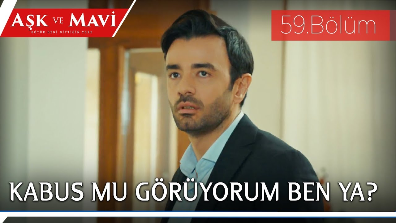 Aşk ve Mavi 59.Bölüm - Hasibe’nin tuzağına düşen İlyas!