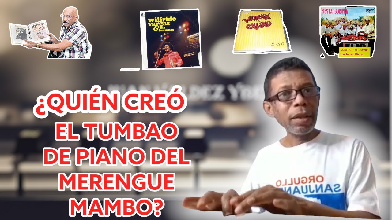 ¿Quién Creó El Tumbao De Piano Del Merengue Mambo?