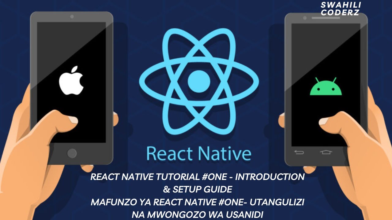 React Native Tutorial (one )  Introduction & Setup Guide | Mafunzo  Utangulizi na Mwongozo