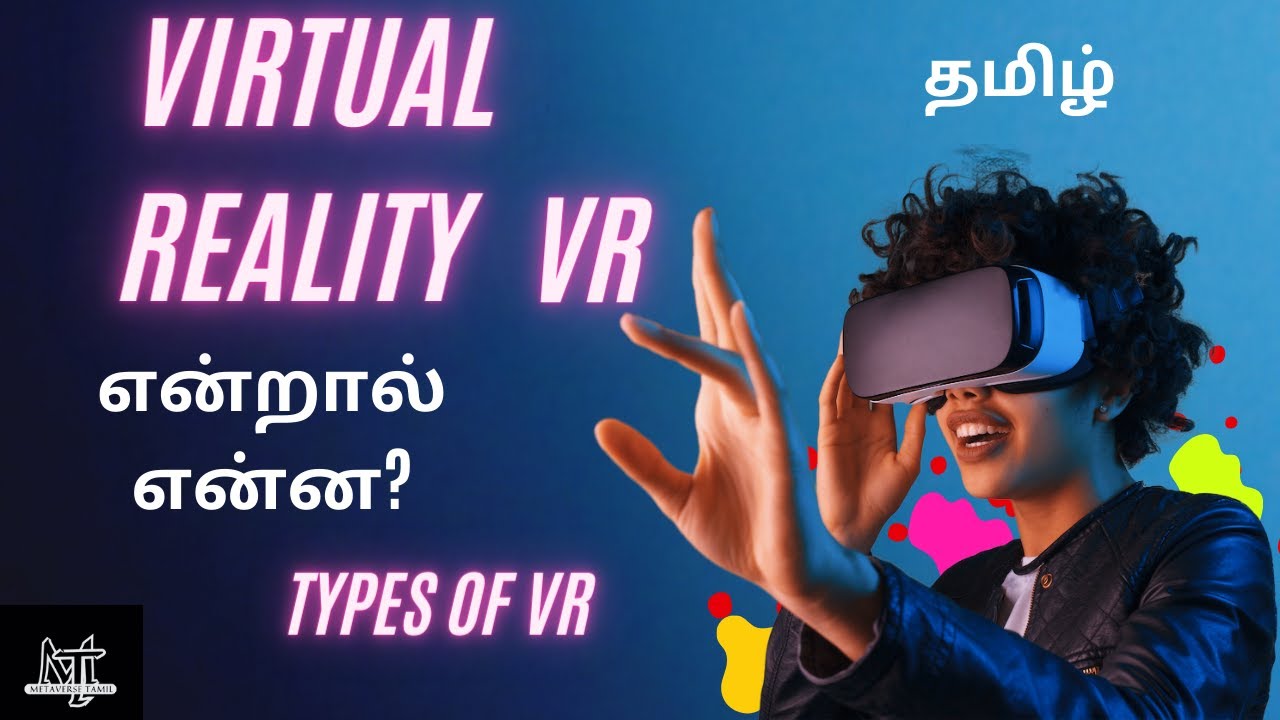 What is VR explained in Tamil || Virtual Reality || Types of VR || Metaverse Tamil
