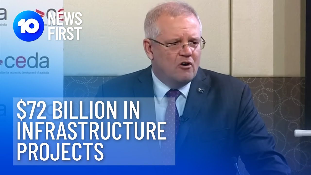 Scott Morrison Announces $72 Billion In Infrastructure Projects | 10 News First