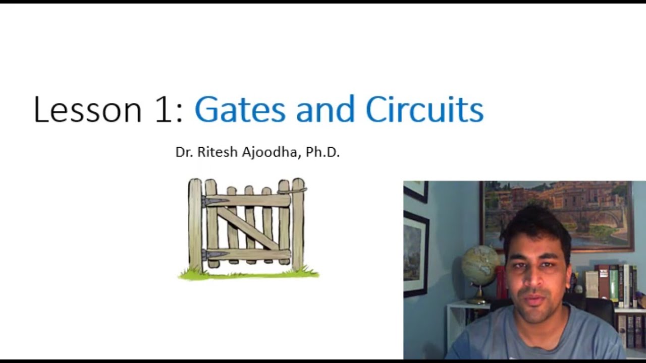 Lesson 1: Gates and Circuits by Dr. Ritesh Ajoodha (HIGH QUALITY)