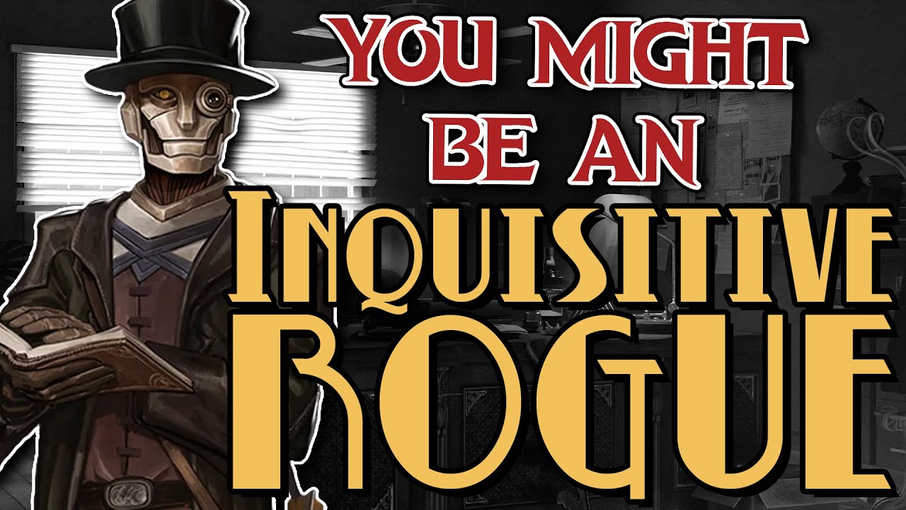 You Might Be an Inquisitive | Rogue Subclass Guide for DND 5e (2014)