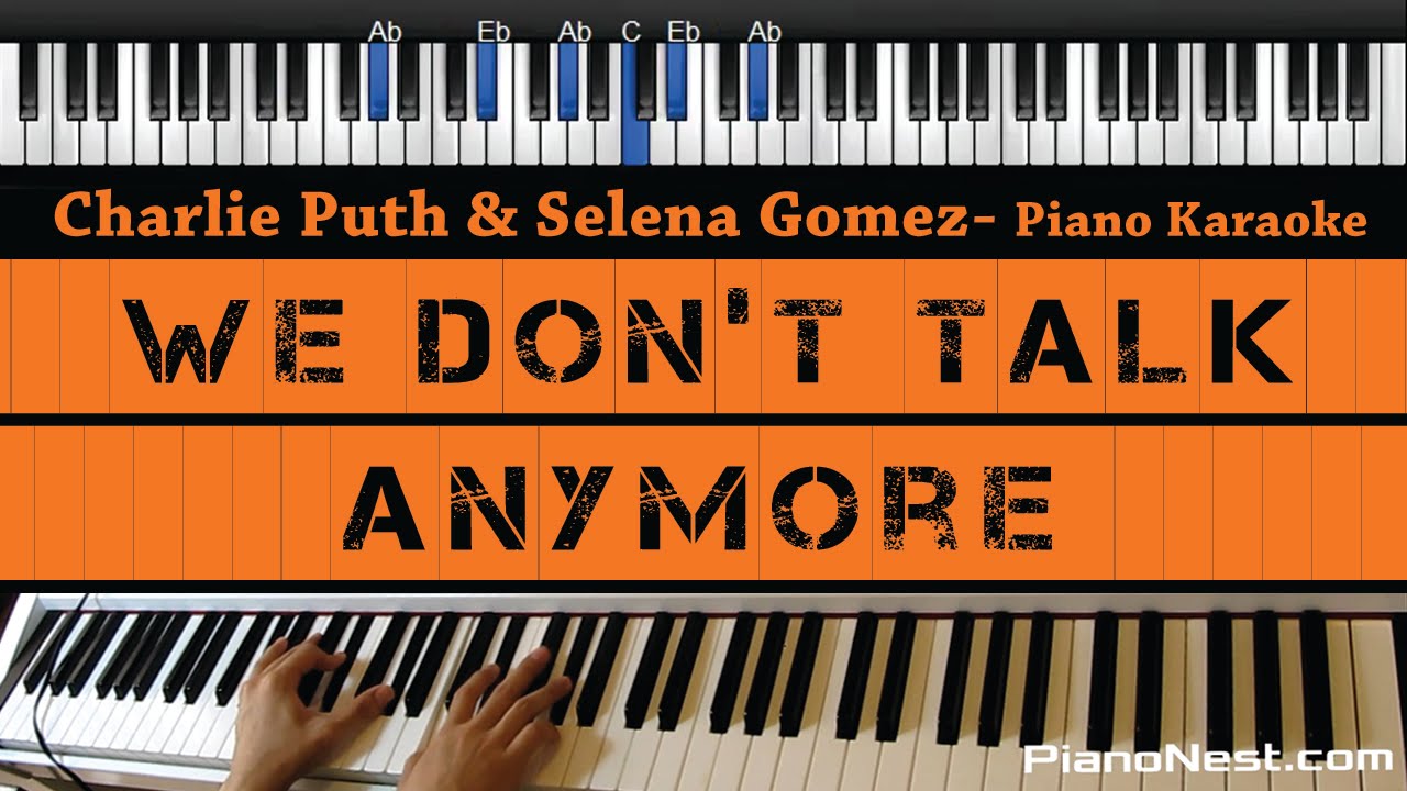 Charlie Puth ft. Selena Gomez - We Don't Talk Anymore - Piano Karaoke/Sing Along / Cover with Lyrics