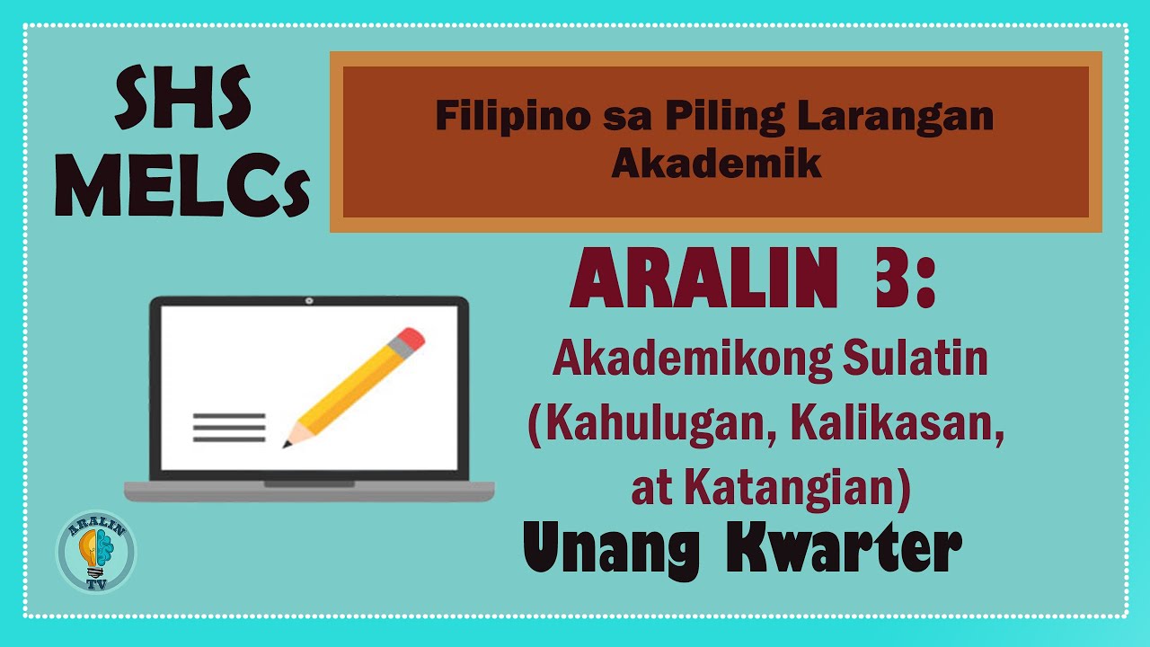 Aralin 3: Akademikong Sulatin (Kahulgan, Kalikasan, at Katangian) SHS Grade 11 & 12 MELCs
